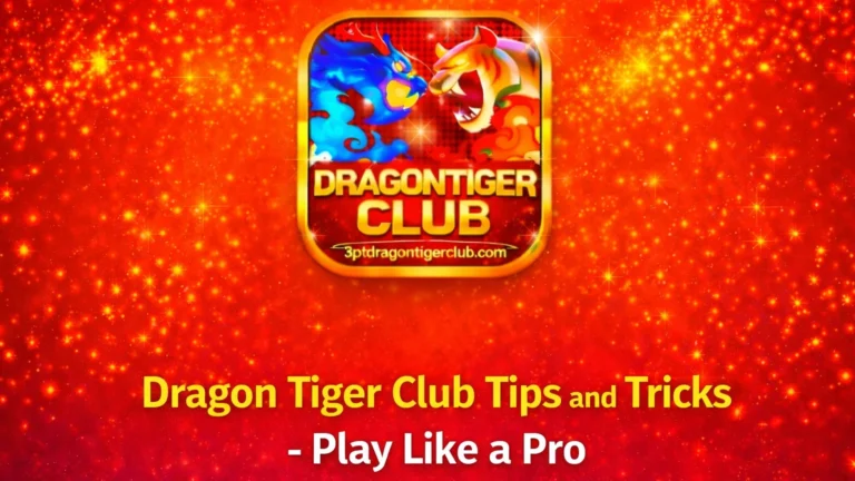 Dragon Tiger Club Tips and Tricks