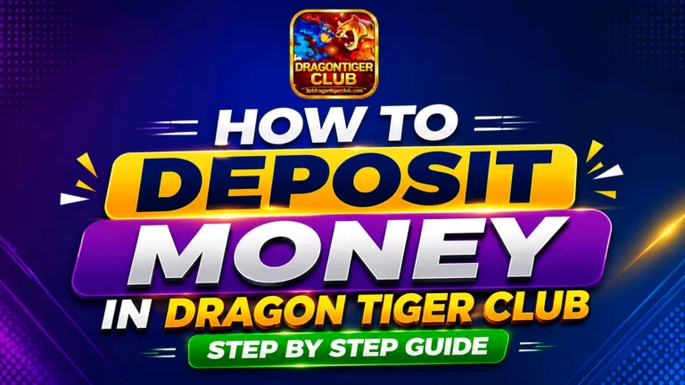 How to Deposit Money in Dragon Tiger Club
